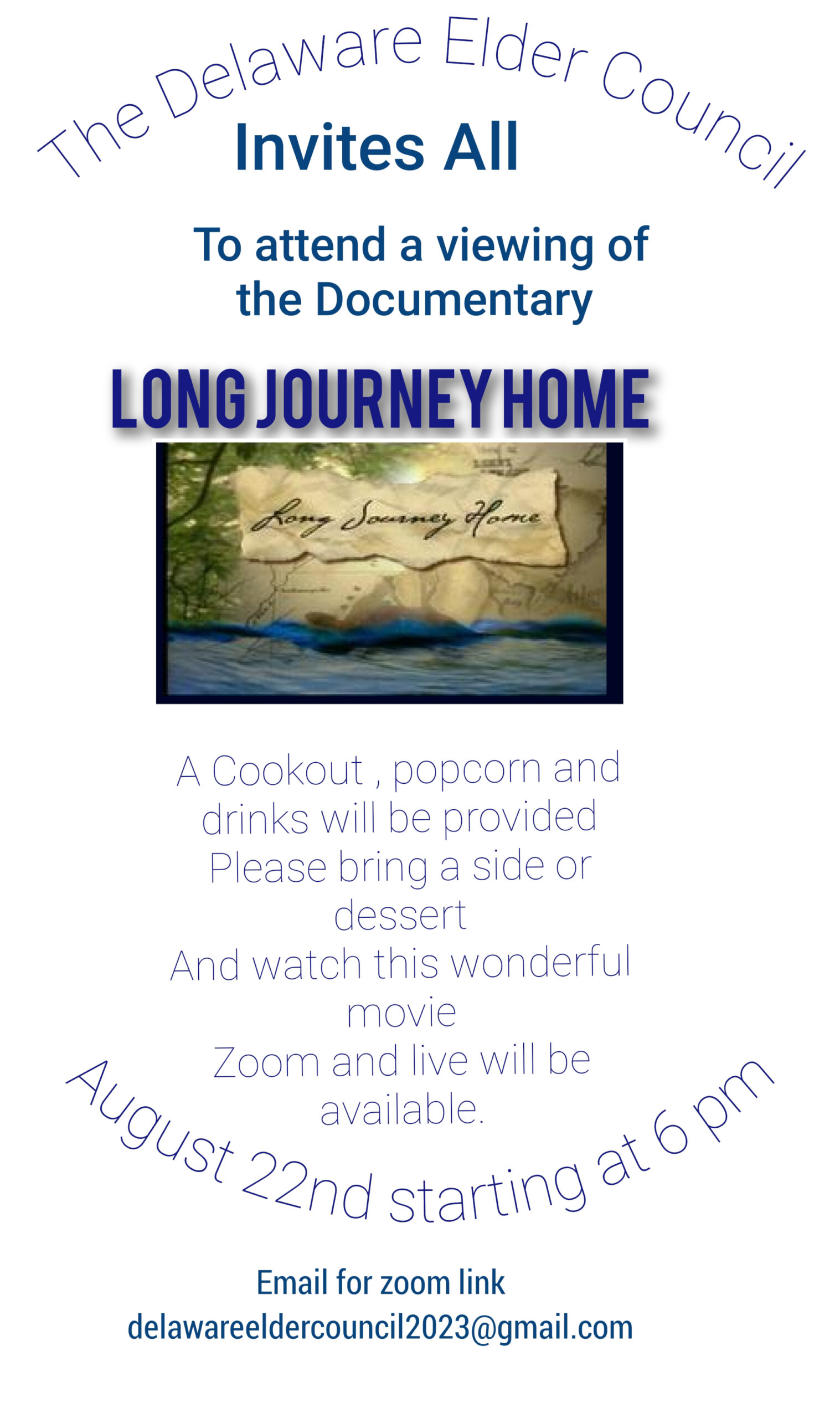 The Delaware Elder Council Invites all to attend a viewing of the documentary Long Journey Home at 6:00 P.M. on August 22. A cookout, popcorn, and drinks will be provided. Please bring a side or dessert. The presentation will also be available through Zoom. For a zoom link, please email delawareeldercouncil2023@gmail.com.