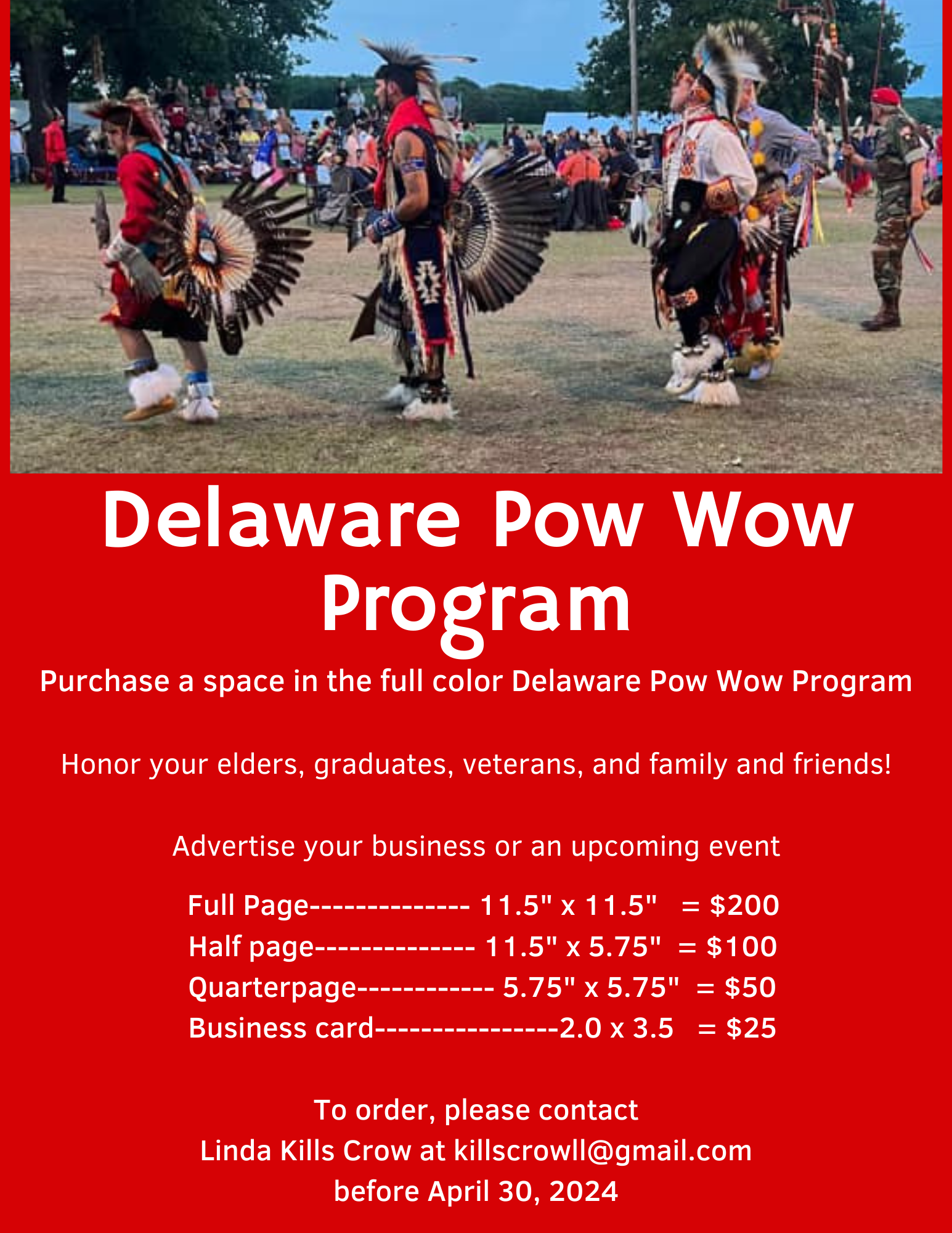 Purchase a space in the full color Delaware Pow Wow Program. Honor your elders, graduates, veterans, and family and friends! Advertise your business or an upcoming event.

Full page (11.5