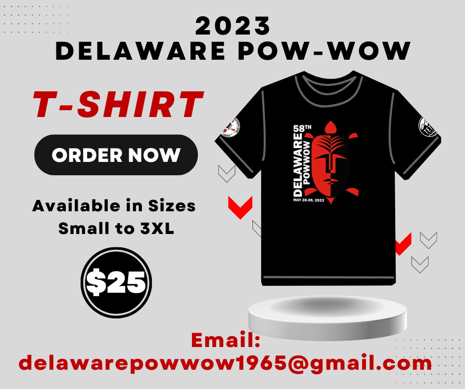Flyer advertising T-shirts for sale commemorating 2023 Delaware Tribe Pow Wow. Sizes S - 3XL. Email delawarepowwow1965@gmail.com for more info